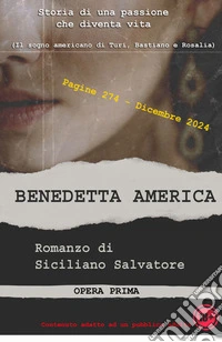 Benedetta America. Il sogno americano di Turi, Bastiano e Rosalia libro