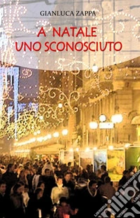 A Natale uno sconosciuto libro