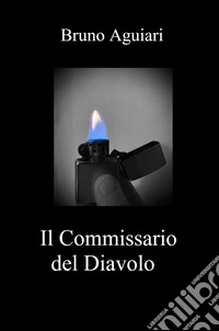 Il commissario del diavolo. Nuova ediz. libro