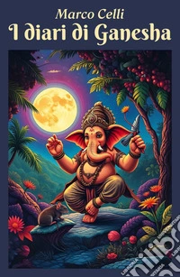 I diari di Ganesha libro