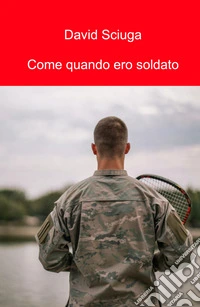 Come quando ero soldato libro