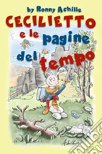 Cecilietto e le pagine del tempo libro