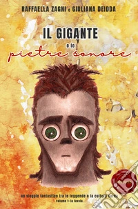 Il gigante e le pietre sonore. Vol. 1: La favola libro