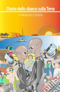 Diario dello sbarco sulla Terra libro