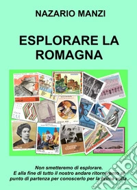 Esplorare la Romagna. Visitare le città della Romagna
