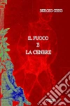 Il fuoco e la cenere libro