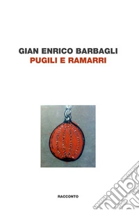 Pugili e Ramarri. La lunga notte del commissario Giacobetti libro