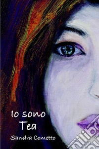 Io sono Tea libro