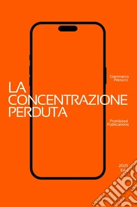 La concentrazione perduta libro