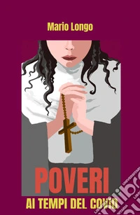 Poveri. Ai tempi del covid libro