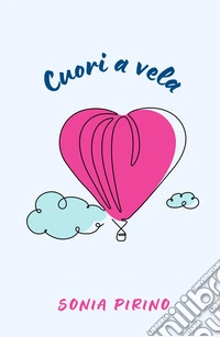 Cuori a vela. Storie di mare, amicizia e meraviglia per crescere insieme libro