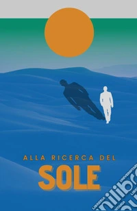 Alla ricerca del sole libro