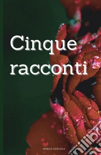 Cinque racconti libro