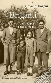 Briganti. Una trattoria unica al mondo libro