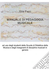 Manuale di pedagogia musicale libro