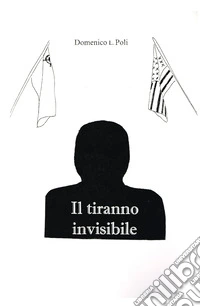 Il tiranno invisibile libro