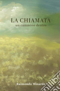 La chiamata. Un cammino dentro libro