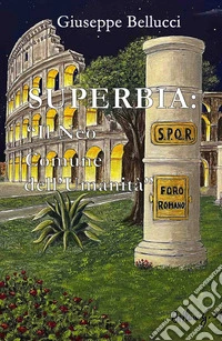 Superbia: «il neo Comune dell'umanità» libro
