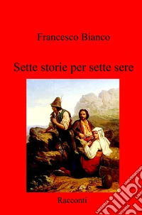 Sette storie per sette sere. Racconti libro