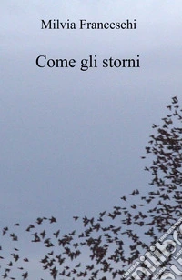 Come gli storni libro