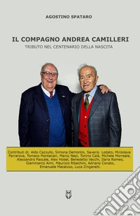 Il compagno Andrea Camilleri. Tributo nel centenario della nascita libro