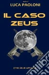 Il caso Zeus libro