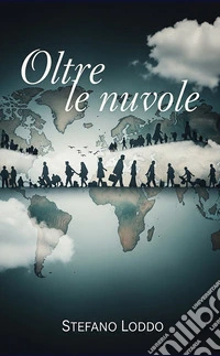 Oltre le nuvole. Al di la di un tempo nuovo libro