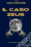 Il caso Zeus libro