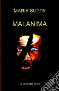 Malanima. La voce della verità libro
