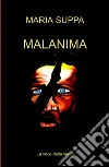 Malanima. La voce della verità libro