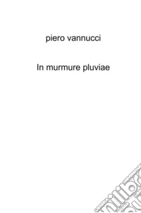 In murmure pluviae libro