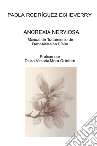 Anorexia nerviosa. Manual de tratamiento de rehabilitacion fisica libro