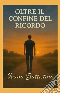 Oltre il confine del ricordo libro