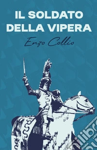 Il soldato della Vipera libro