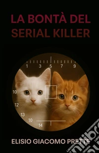 La bonta del serial killer libro