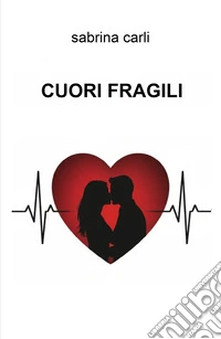 Cuori fragili libro