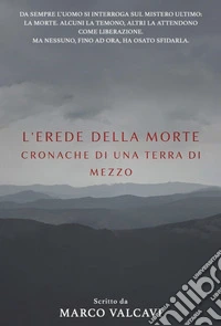 L'erede della morte. Cronache di una Terra di Mezzo