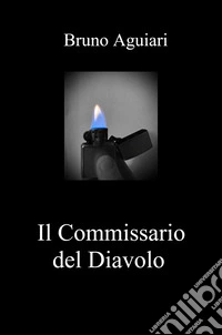 Il commissario del diavolo. Nuova ediz. libro