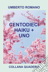 Centodieci haiku + uno libro