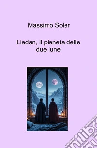 Liadan, il pianeta delle due lune libro