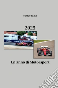 2025. Un anno di Motorsport libro