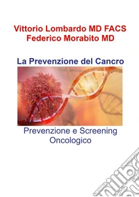 La prevenzione del cancro. Prevenzione e screening oncologico libro