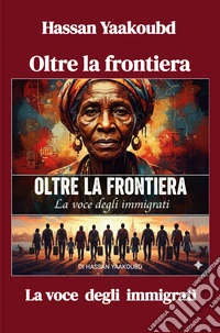Oltre la frontiera. La voce degli immigrati