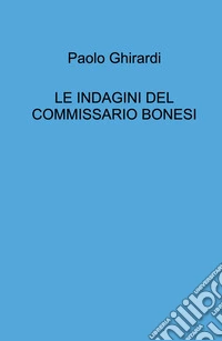 Le indagini del commissario Bonesi libro