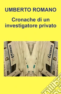 Cronache di un investigatore privato libro