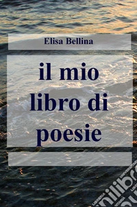 Il mio libro di poesie libro