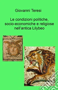 Le condizioni politiche, socio-economiche e religiose nell'antica Lilybeo libro
