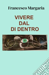 Vivere dal di dentro libro