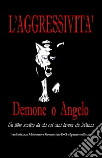 L'aggressività: demone o angelo libro
