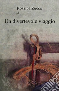 Un divertevole viaggio libro